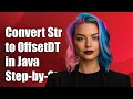 How to Convert String to OffsetDateTime in Java: A Step-by-Step Guide
