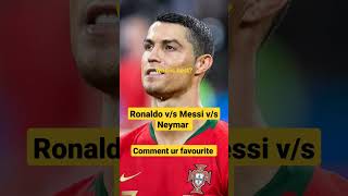 Ronaldo v/s Messi v/s Neymar l Who is best? Comment #football