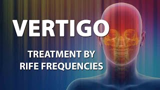 Vertigo - RIFE Frequencies Treatment - Energy & Quantum Medicine with Bioresonance