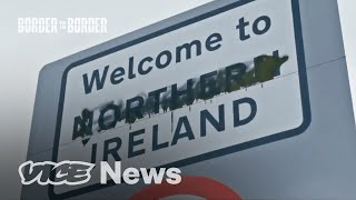 Northern Ireland's Invisible Border (Part 1/2)