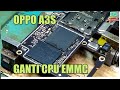 oppo a3s ganti cpu dan emmc,oppo a3s replace cpu and emmc