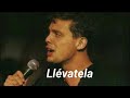 Llévatela | Luis Miguel | letra  (en vivo )