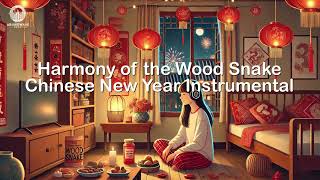 (AbungWaveMusic-Sunday Relax) Harmony of the Wood Snake - Chinese New Year Instrumental