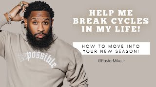 HOW TO BREAK CYCLES PART 1 // PASTOR MIKE JR. // DEVO ENERGY