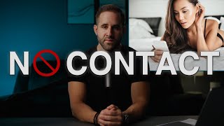 NO CONTACT: Why it's POWERFUL and How to Do It Better