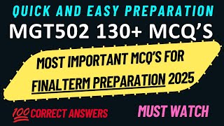 MGT502 FINAL TERM PREPARATION 2025 | 130+ IMPORTANT MCQ'S | MGT502 FINAL TERM PREPARATION | #MGT502