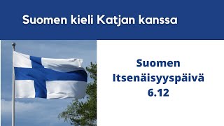 Suomen Itsenäisyyspäivä | Suomen kieli Katjan kanssa