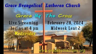 Grace Ev. Lutheran Church, Casa Grande AZ ~ February 28,  2024, 4:00 PM