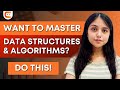 Want To Master Data Structures and Algorithms? DO THIS | How To Master DSA In 2022 |@CodingNinjasIndia