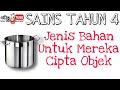 SAINS TAHUN 4 - Bahan (Jenis Bahan Untuk Mereka Cipta Objek)