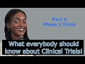 What everybody should know about Clinical Trials! - Part 6 - Phase 3 Trials