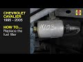 How to Replace the fuel filter on the Chevrolet Cavalier 1995 to 2005