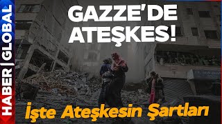 Gazze'de Ateşkes! Akacak Kan Duracak mı? İşte Ateşkesin Şartları...