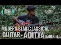 Modern Semi-Classical Guitar Instrumental | Relaxation | Aditya Banerjee | INDUS Music Entertainment