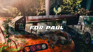 FOR PAUL // Tribute To Paul Walker