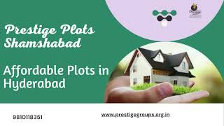 Prestige Plots Shamshabad  Complete Details - Plans, - +91-9810118351