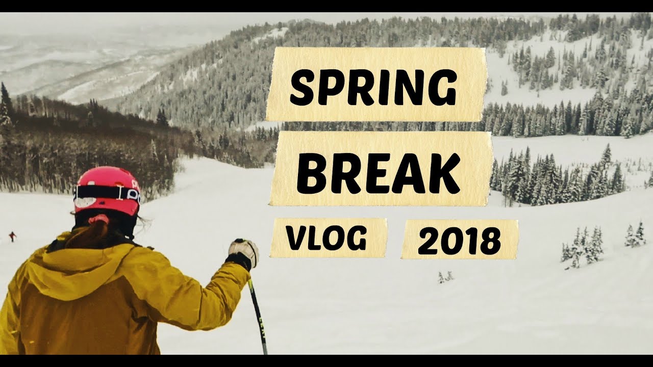 Spring Break Vlog Part 1 Youtube