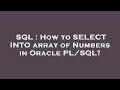 SQL : How to SELECT INTO array of Numbers in Oracle PL/SQL?