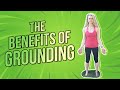 The benefits of GROUNDING | Earthing