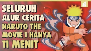 Petualangan Di Negri Salju !!SELURUH ALUR CERITA NARUTO THE MOVIE 1 NINJA CLASH IN THE LAND OF SNOW