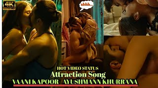 Attraction song Status Ft Vaani Kapoor Ayushmann Khurrana #chandigarhkareaashiqui #vaani_k_hotvideo😘