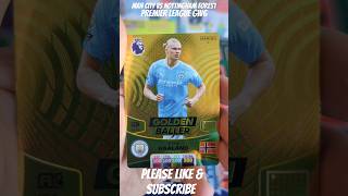 MAN CITY VS NOTTINGHAM FOREST PREMIER LEAGUE ADRENALYN XL #premierleague #panini #haaland #shorts