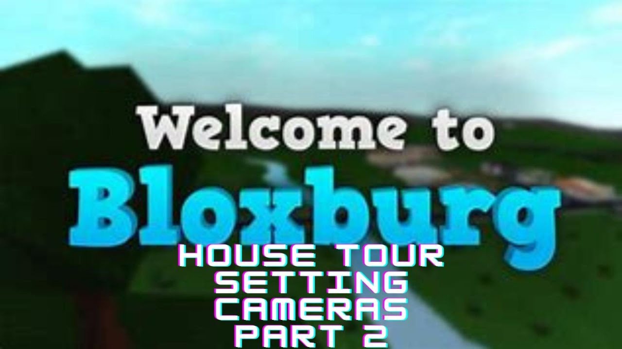 Welcome To Bloxburg | Setting Up Cameras Part 2 - YouTube