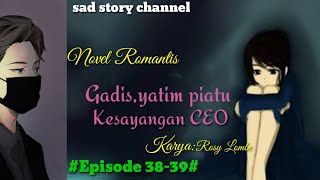 Eps 38-39 || Gadis yatim piatu kesayangan CEO || Novel romantis