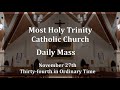 Most Holy Trinity Catholic Church Daily Mass November 27th, 2024