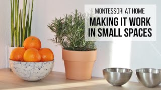 MONTESSORI AT HOME: Making It Work in Small Spaces