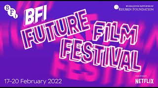 BFI Future Film Festival 2022