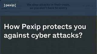 How Pexip protects you against cyber attacks?