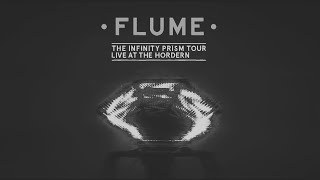 Flume: The Infinity Prism Tour - Live At The Hordern