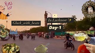 Lucknow Trip || Day-1