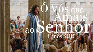 Ó Vós Que Amais ao Senhor