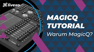 Warum MagicQ? - LICHTTECHNIK TUTORIAL BASIC