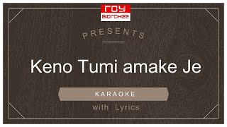 Keno Tumi Amake Je Eto Bhalobaso  | Kumar Sanu | Kuhu O Keya | | FULL KARAOKE with Lyrics