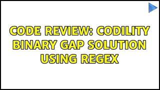 Code Review: Codility binary gap solution using regex (3 Solutions!!)