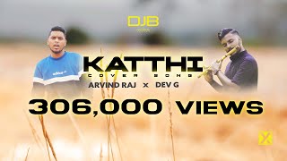 KATTHI - Cover Song  | Arvind Raj x Dev G | Lagu Malaysia tamil