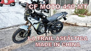 Esta es la CF MOTO 450 MT, la TRAIL del A2 MADE IN CHINA. REVIEW