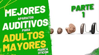 MEJORES aparatos AUDITIVOS para adultos MAYORES Marca Oticon 💝