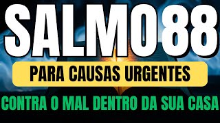 SALMO 88 ORAÇÃO FORTE que DERRUBA qualquer espírito maligno DENTRO da sua CASA