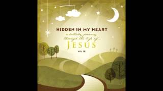 Hidden In My Heart Volume III - "By His Name" by Scripture Lullabies