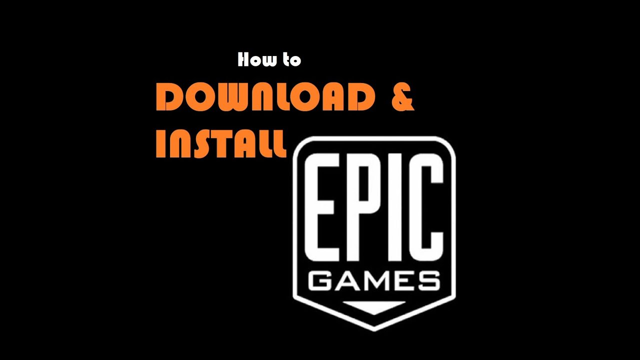 How To Download & Install EPIC GAMES LAUNCHER - YouTube