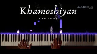Khamoshiyan | Piano Cover | Arijit Singh | Aakash Desai