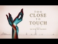 too close to touch