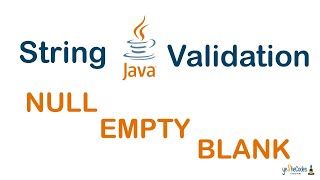 JAVA String Validation: NULL , EMPTY and BLANK