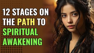 12 Stages on the Path to Spiritual Awakening | Awakening | Spirituality | Chosen Ones