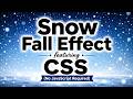 Snow Fall Effect featuring CSS (No JavaScript Required)