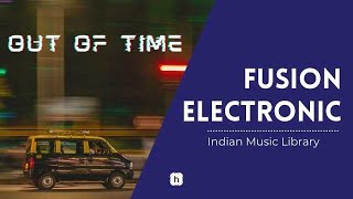 Out Of Time | Electronic, Fusion | Indian Music Library | heard